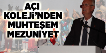 AÇI KOLEJİ’NDEN MUHTEŞEM MEZUNİYET