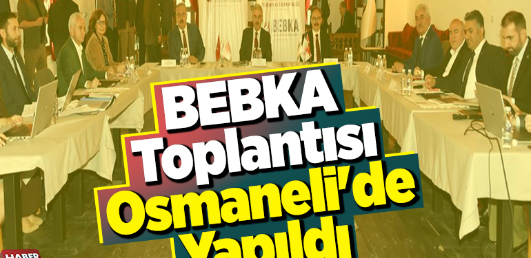 BEBKA toplantısı Osmaneli’de yapıldı