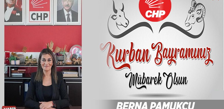 CHP Bilecik Merkez İlçe Başkanı Berna Pamukçu’nun Kurban Bayramı Mesajı