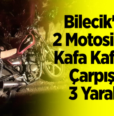 Bilecik'te 2 motosiklet kafa kafaya çarpıştı 3 yaralı