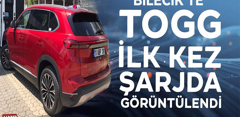 Bilecik’te TOGG ilk kez şarjda görüntülendi