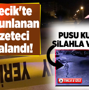 Bilecik'te kurşunlanan gazeteci yaralandı!