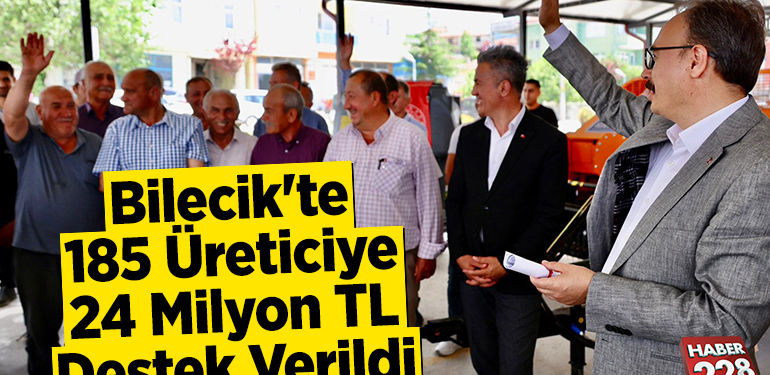 Bilecik’te 185 Üreticiye 24 Milyon Destek Verildi