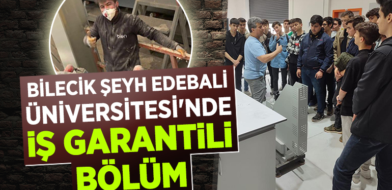 BİLECİK ŞEYH EDEBALİ ÜNİVERSİTESİ’NDE İŞ GARANTİLİ BÖLÜM