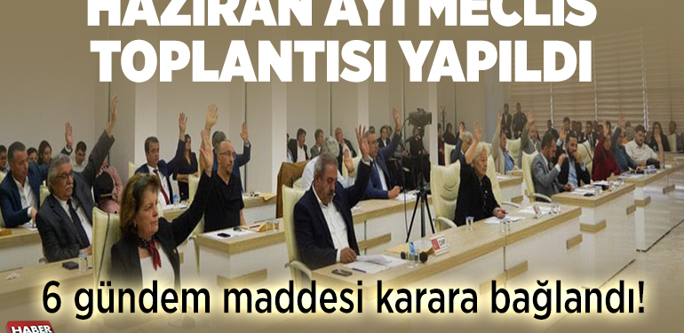 HAZİRAN AYI MECLİS TOPLANTISI YAPILDI