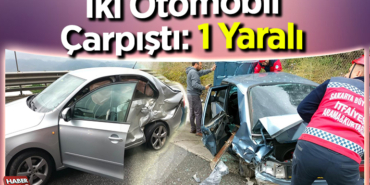 İki otomobilin çarpıştı 1 yaralı