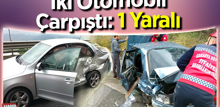 İki otomobilin çarpıştı 1 yaralı