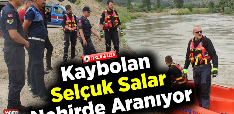 Kaybolan Selçuk Salar Nehirde Aranıyor