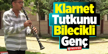 Klarnet Tutkunu Bilecikli Genç