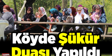 Köyde şükür duası yapıldı