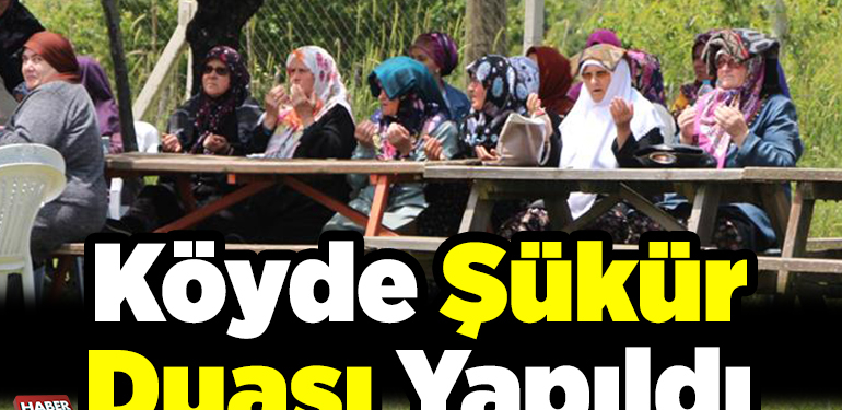 Köyde şükür duası yapıldı