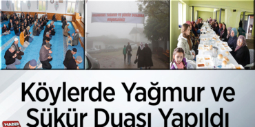 Köylerde yağmur ve şükür duası yapıldı