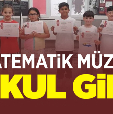 MATEMATİK MÜZESİ OKUL GİBİ