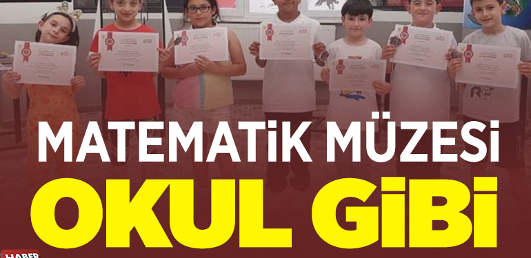 MATEMATİK MÜZESİ OKUL GİBİ