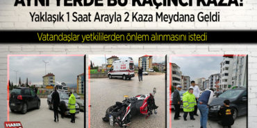 aynı yerde bu kaçıncı kaza