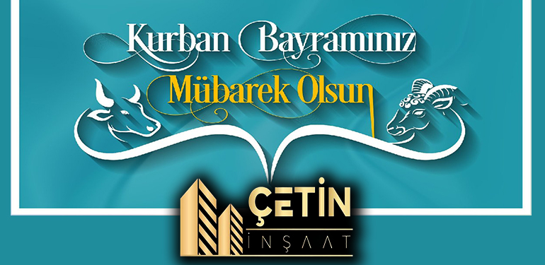 Çetin İnşaat Kurban Bayramı Tebriği