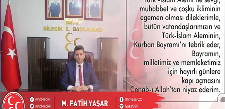 MHP Bilecik İl Başkanı Fatih Yaşar’ın Kurban Bayramı Mesajı