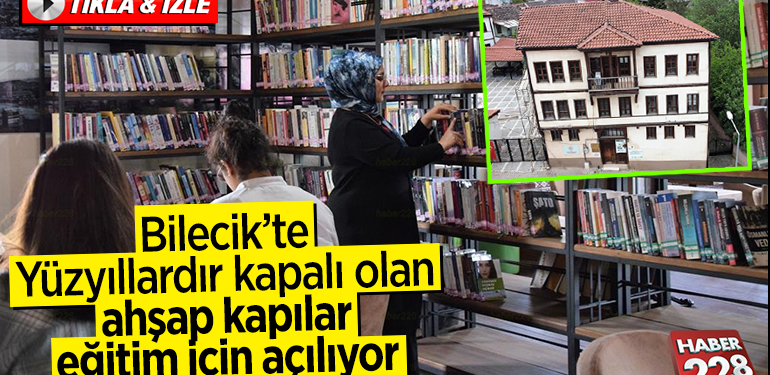 Bilecik’te Yüzyıllardır kapalı olan ahşap kapılar eğitim için açılıyor