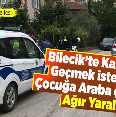 karşıya geçmek isteyen çocuğa araba çarptı; Ağır yaralı