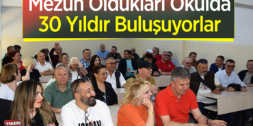 mezun oldukları okulda 30 yıldır buluşuyorlar