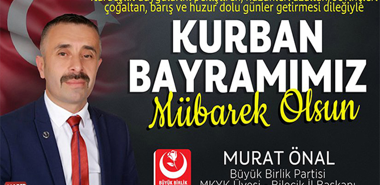Büyük Birlik Partisi İl Başkanı Murat Önal’ın Kurban Bayramı Mesajı