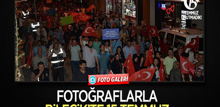 BİLECİK’TE 15 TEMMUZ [FOTO GALERİ]