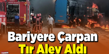 Bariyere çarpan tır yandı