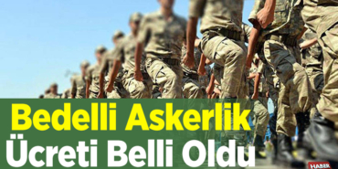 Bedelli askerlik ücreti belli oldu