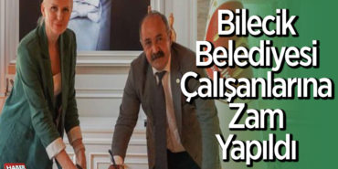 Bilecik Belediyesi Çalışanlarına Zam Yapıldı