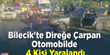 Bilecik'te Direğe Çarpan Otomobilde 4 Kişi Yaralandı