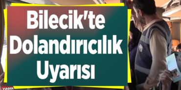 Bilecik'te Dolandırıcılık Uyarısı