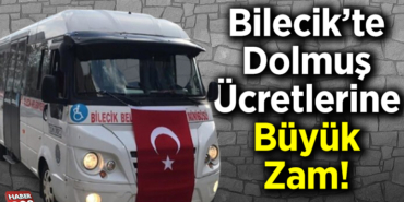 Bilecik’te Dolmuş Ücretleri Büyük Zam!