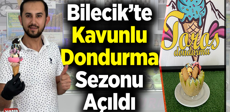 Bilecik’te Kavunlu Dondurma Sezonu Açıldı