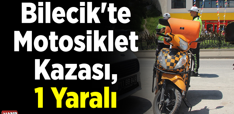 Bilecik’te motosiklet kazası, 1 yaralı