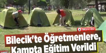 Bilecik'te öğretmenlere, kampta eğitim verildi