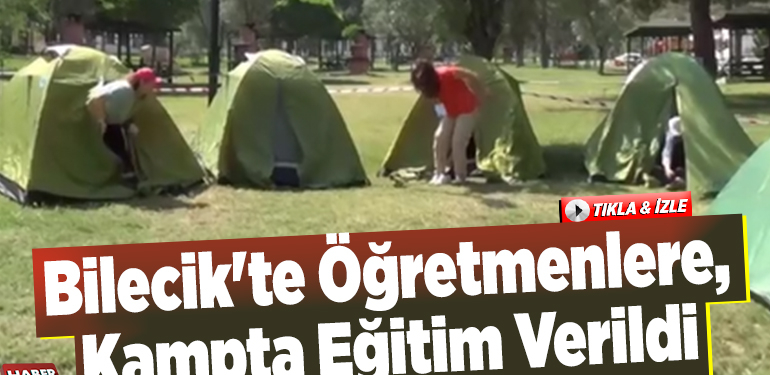 Bilecik’te öğretmenlere, kampta eğitim verildi