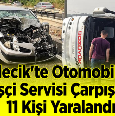 Bilecik'te otomobilin çarptığı işçi servisi devrildi, 11 kişi yaralandı