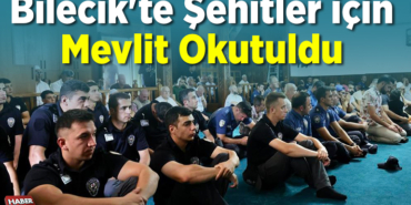 Bilecik'te şehitler için mevlit okutuldu