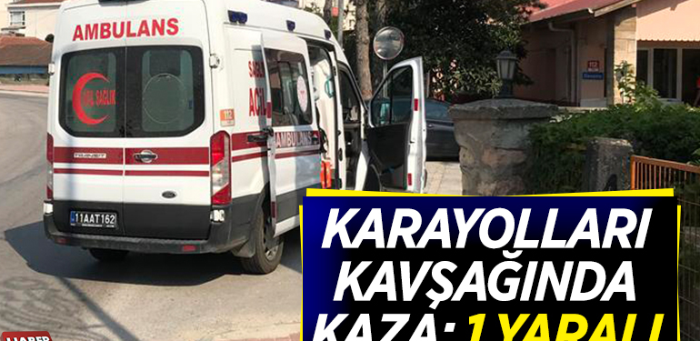 Karayolları Kavşağında Kaza: 1 Yaralı
