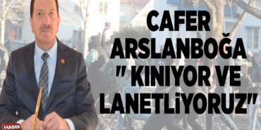 CAFER ARSLANBOĞA'' KINIYOR VE LANETLİYORUZ''