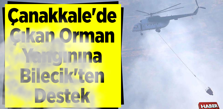 Çanakkale’de Çıkan Orman Yangınına Bilecik’ten Destek