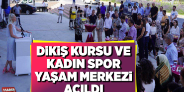 DİKİŞ KURSU VE KADIN SPOR YAŞAM MERKEZİ