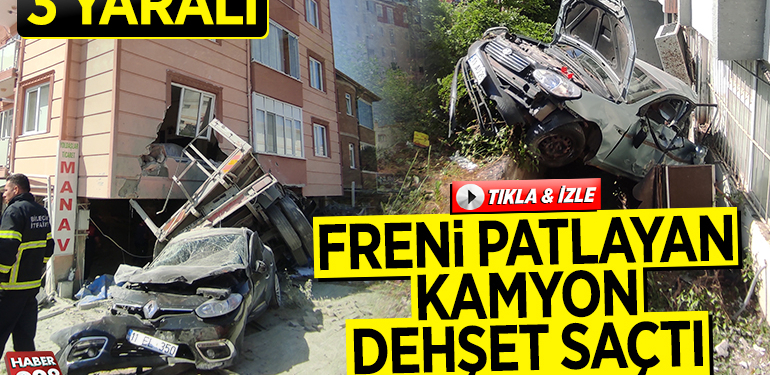 Bilecik’te freni arızalanan kamyon 3 araç ile apartmana çarptı: 3 kişi yaralandı