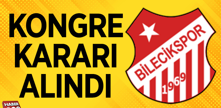 Bilecikspor’da kongre kararı alındı