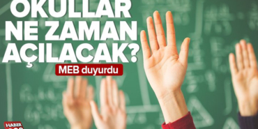 Okulların açılacağı tarih belli oldu