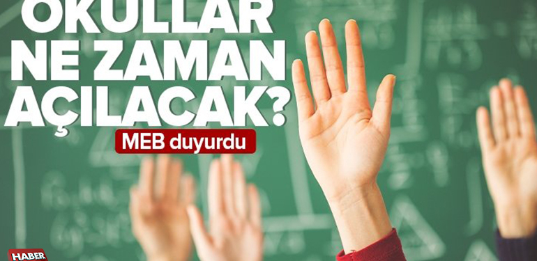 Okulların açılacağı tarih belli oldu