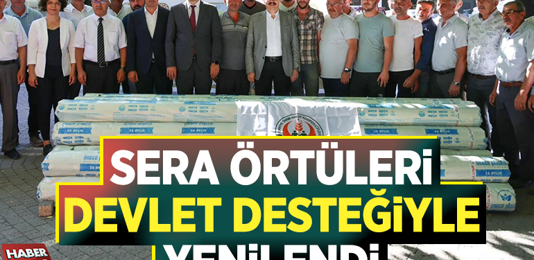 SERA ÖRTÜLERİ DEVLET DESTEĞİYLE YENİLENDİ