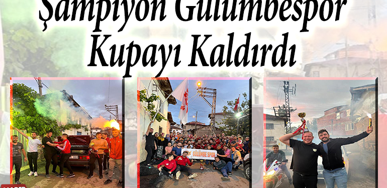 Şampiyon Gülümbespor kupayı kaldırdı