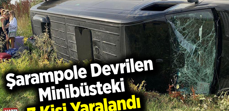 Şarampole devrilen minibüsteki 7 kişi yaralandı