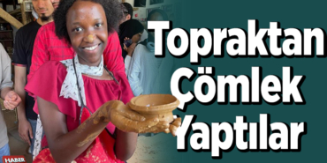 Topraktan çömlek yaptılar